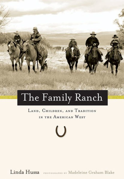the Family Ranch: Land, Children, and Tradition American West