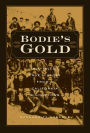 Bodie's Gold: Tall Tales and True History from a California Mining Town