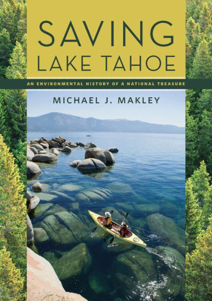 Saving Lake Tahoe: An Environmental History of a National Treasure