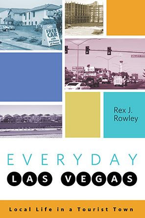 Everyday Las Vegas: Local Life in a Tourist Town