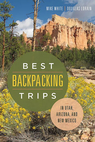 Best Backpacking Trips in Utah, Arizona, and New Mexico