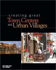 Title: Creating Great Town Centers and Urban Villages, Author: Prema Katari Gupta