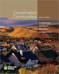 Title: Conservation Communities: Creating Value with Nature, Open Space, and Agriculture, Author: Ed McMahon