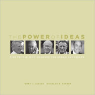 Title: The Power of Ideas: Five People Who Changed the Urban Landscape, Author: Douglas R. Porter