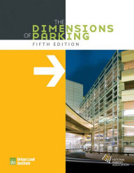 Title: The Dimensions of Parking, Author: Urban Land Institute