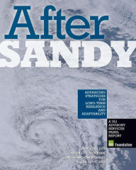 Title: After Sandy: Advancing Strategies for Long-Term Resilience and Adaptability, Author: Urban Land Institute