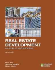 Title: Real Estate Development - 5th Edition: Principles and Process / Edition 5, Author: Mike E. Miles