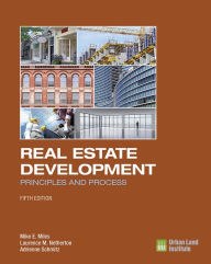 Title: Real Estate Development - 5th Edition: Principles and Process, Author: Mike E. Miles