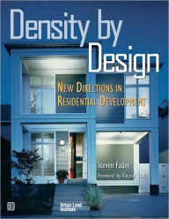 Title: Density by Design: New Directions in Residential Development / Edition 2, Author: Steven Fader
