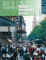 Title: Business Improvement Districts / Edition 1, Author: Lawrence O. Houstoun Jr.