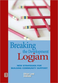 Title: Breaking the Development Log Jam: New Strategies for Building Community Support, Author: Douglas R. Porter