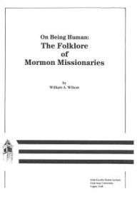 Title: On Being Human: Folklore of Mormon Missionaries, Author: William Wilson