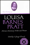 Title: The History of Louisa Barnes Pratt: The Autobiography of a Mormon Missionary Widow and Pioneer, Author: S. George Ellsworth