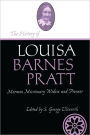 History Of Louisa Barnes Pratt: The Autobiography of a Mormon Missionary Widow and Pioneer