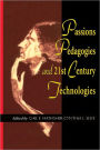 Passions Pedagogies and 21st Century Technologies