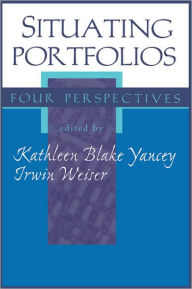 Title: Situating Portfolios, Author: Kathleen Yancey