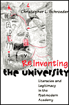 Title: Reinventing The University: Literacies And Legitimacy In The Postmodern Academy, Author: Christopher Schroeder