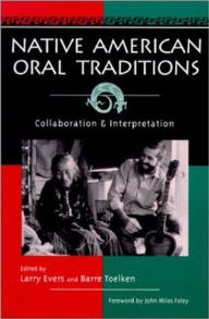 Title: Native American Oral Traditions: Collaboration and Interpretation, Author: Larry Evers