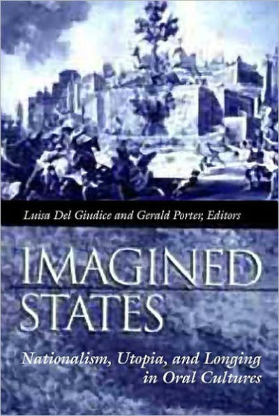 Imagined States: Nationalism, Utopia, and Longing in Oral Cultures