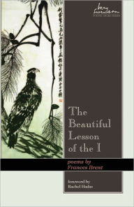 Title: Beautiful Lesson of the I: poems, Author: Frances Brent