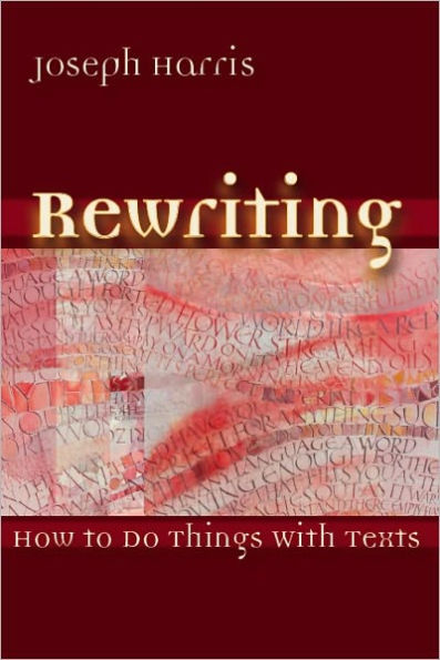 Rewriting: How To Do Things With Texts