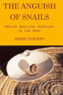 Anguish of Snails: Native American Folklore in the West / Edition 1