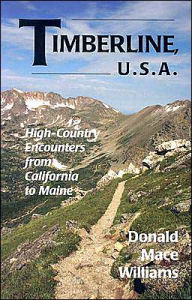 Title: Timberline U.S.A.: High-Country Encounters from California to Maine, Author: Donald Williams