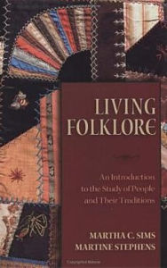 Title: Living Folklore: An Introduction to the Study of People and Their Traditions, Author: Martha Sims