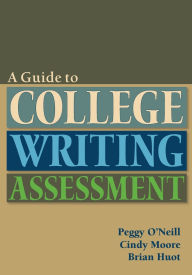 Title: Guide to College Writing Assessment, Author: Peggy O'Neill