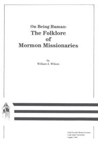 Title: On Being Human: Folklore of Mormon Missionaries, Author: William Wilson