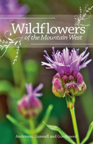 Title: Wildflowers of the Mountain West, Author: Richard M. Anderson