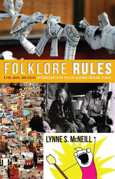 Folklore Rules: A Fun, Quick, and Useful Introduction to the Field of Academic Studies