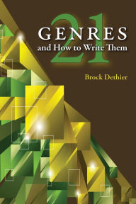 Title: Twenty-One Genres and How to Write Them, Author: Brock Dethier