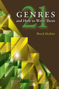 Title: Twenty-One Genres and How to Write Them, Author: Brock Dethier