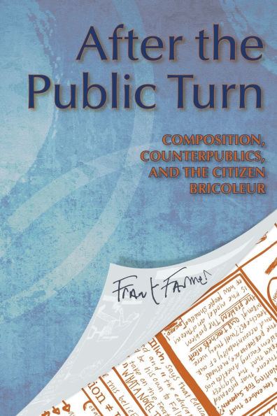 After the Public Turn: Composition, Counterpublics, and the Citizen Bricoleur