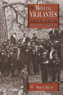 Montana Vigilantes, 1863-1870: Gold, Guns and Gallows