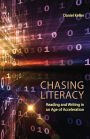 Chasing Literacy: Reading and Writing in an Age of Acceleration