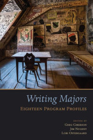Title: Writing Majors: Eighteen Program Profiles, Author: Greg Giberson