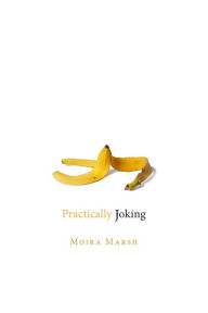 Title: Practically Joking, Author: Moira Marsh