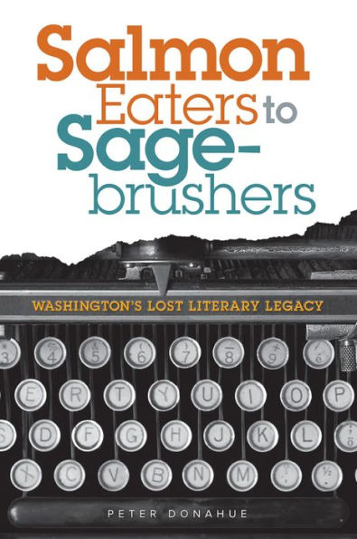 Salmon Eaters to Sagebrushers: Washington's Lost Literary Legacy