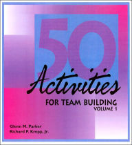 Title: 50 Activities for Team Building, Author: Glenn M. Parker