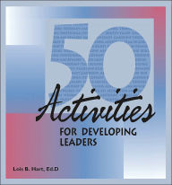 Title: 50 Activities for Developing Leaders, Author: Hart Lois