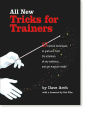 All New Tricks for Trainers: 57 Tricks and Techniques to Grab and Hold the Attention of Any Audience