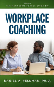 Title: WorkPlace Coaching Pocket Guide / Edition 1, Author: PH.D. DANIEL A. FELDMAN