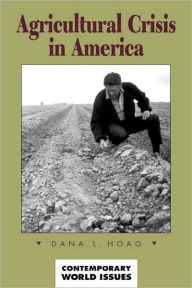 Title: Agricultural Crisis in America: A Reference Handbook, Author: Dana L. Hoag