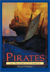 Title: Pirates and Privateers of the Americas, Author: David F. Marley
