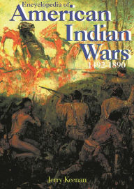 Title: Encyclopedia of American Indian Wars: 1492-1890, Author: Jerry Keenan