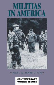 Title: Militias in America: A Reference Handbook, Author: Neil A. Hamilton