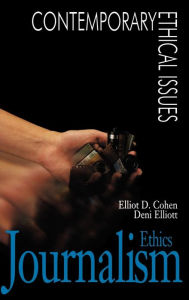 Title: Journalism Ethics: A Reference Handbook, Author: Elliot D. Cohen