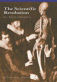 Title: The Scientific Revolution: An Encyclopedia, Author: William E. Burns